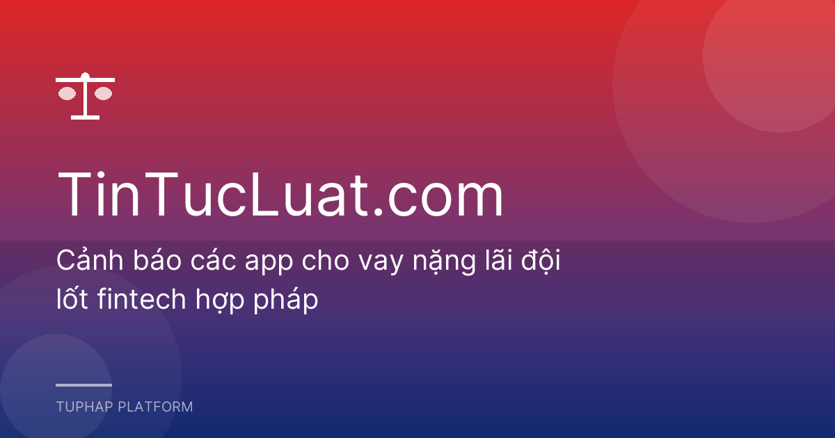 Cảnh báo các app cho vay nặng lãi đội lốt fintech hợp pháp
