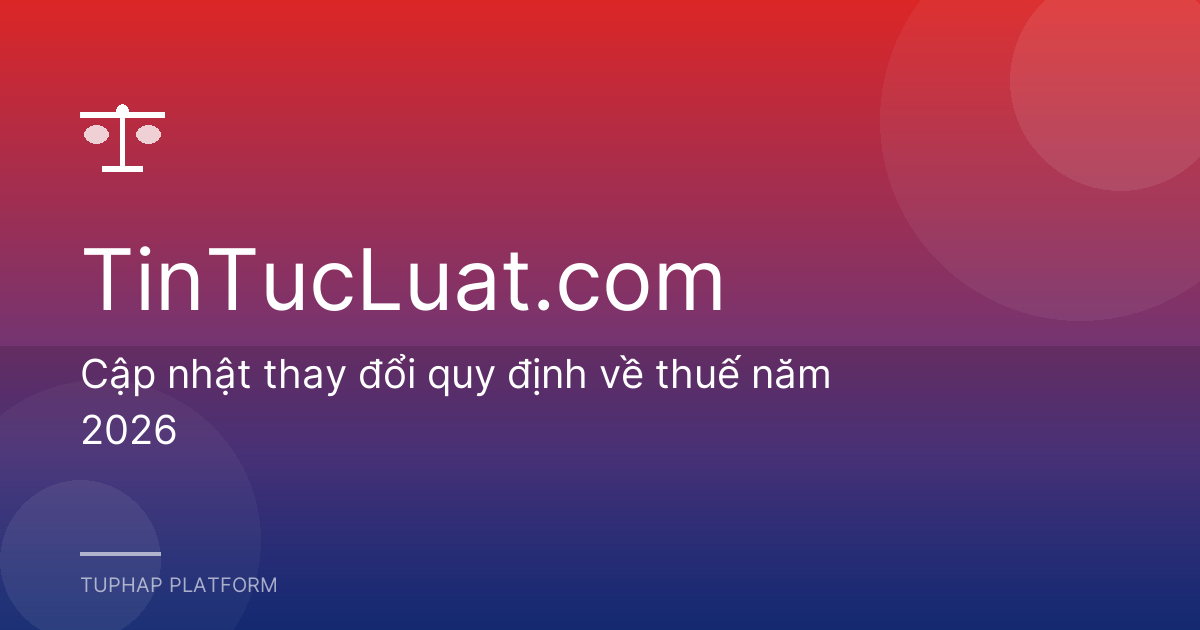 Cập nhật thay đổi quy định về thuế năm 2026