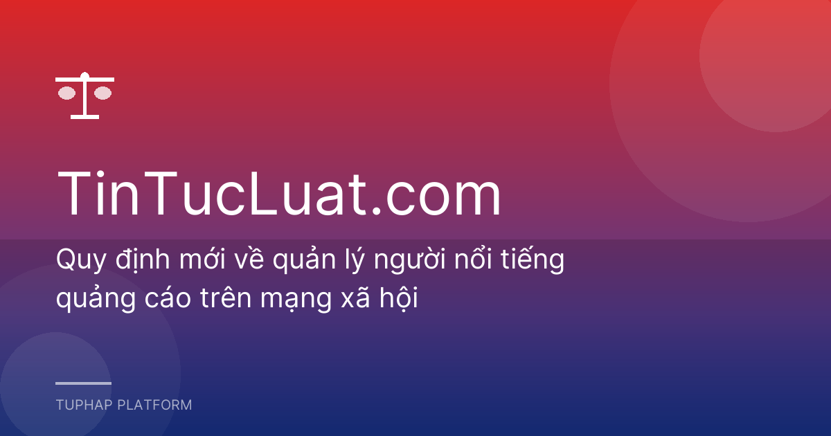 Quy định mới về quản lý người nổi tiếng quảng cáo trên mạng xã hội