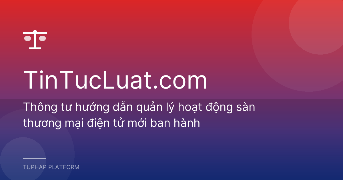 Thông tư hướng dẫn quản lý hoạt động sàn thương mại điện tử mới ban hành